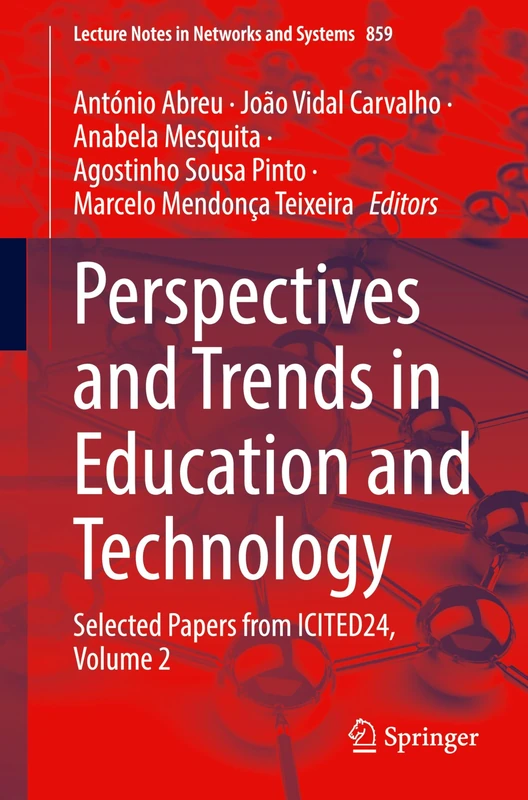 Perspectives and Trends in Education and Technology: Selected Papers from ICITED24, Volume 2: 859 (Lecture Notes in Networks and Systems, 859)