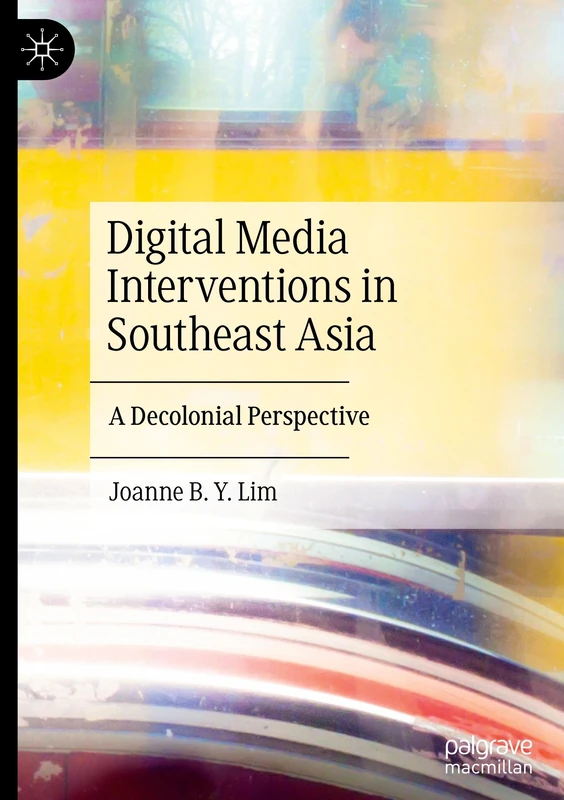 Digital Media Interventions in Southeast Asia: A Decolonial Perspective