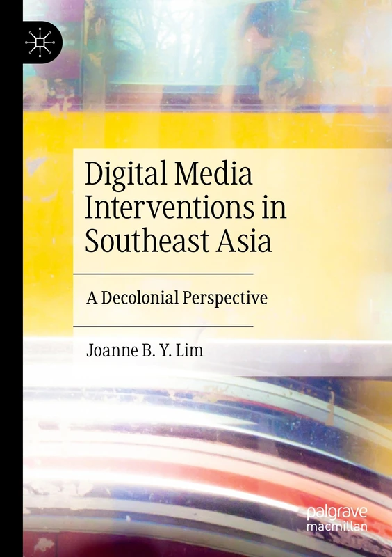 Digital Media Interventions in Southeast Asia: A Decolonial Perspective