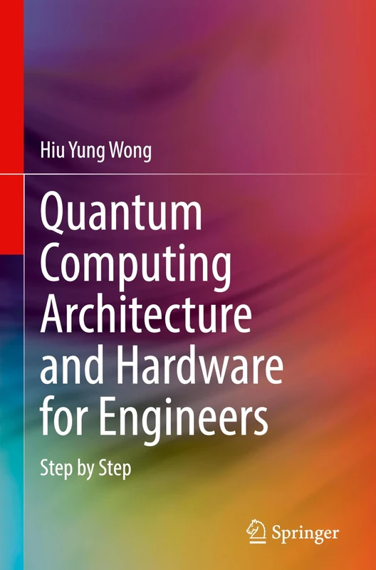 Quantum Computing Architecture and Hardware for Engineers: Step by Step
