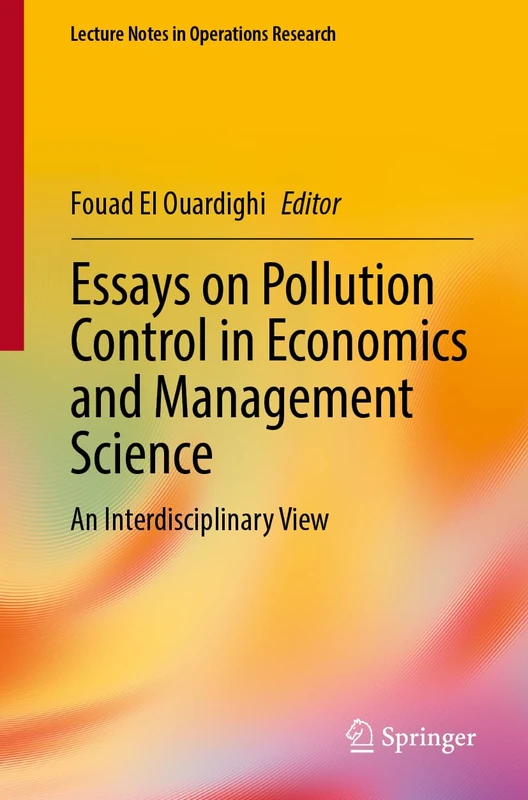 Essays on Pollution Control in Economics and Management Science: An Interdisciplinary View (Lecture Notes in Operations Research)