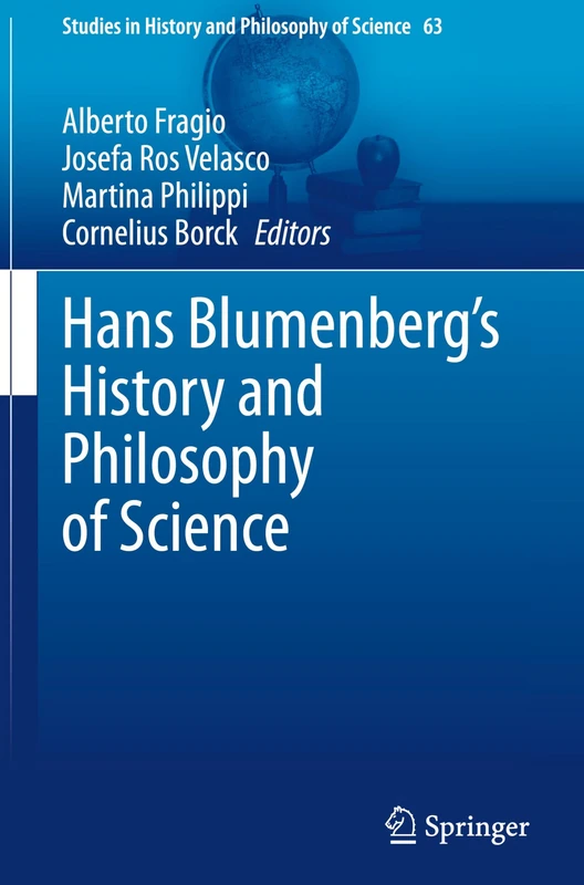 Hans Blumenberg's History and Philosophy of Science: 63 (Studies in History and Philosophy of Science, 63)