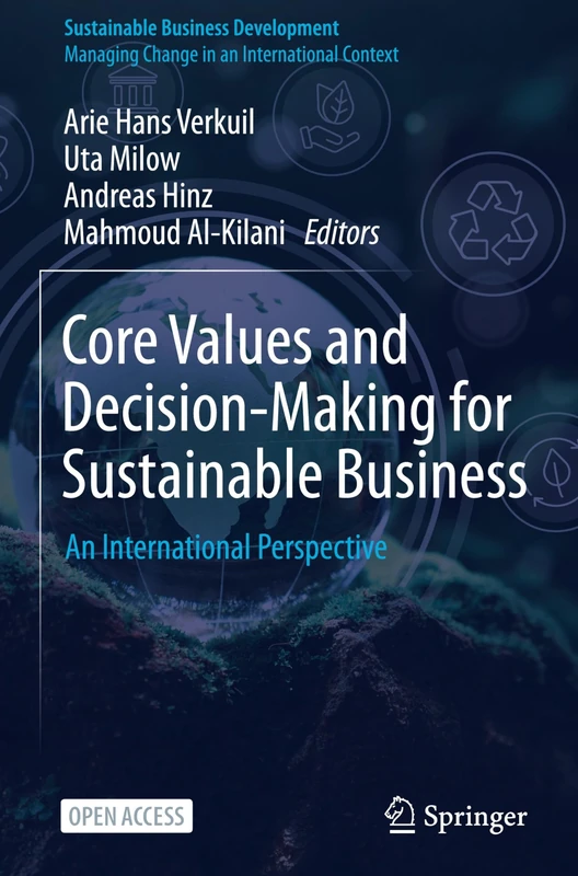 Core Values and Decision-Making for Sustainable Business: An International Perspective (Sustainable Business Development)