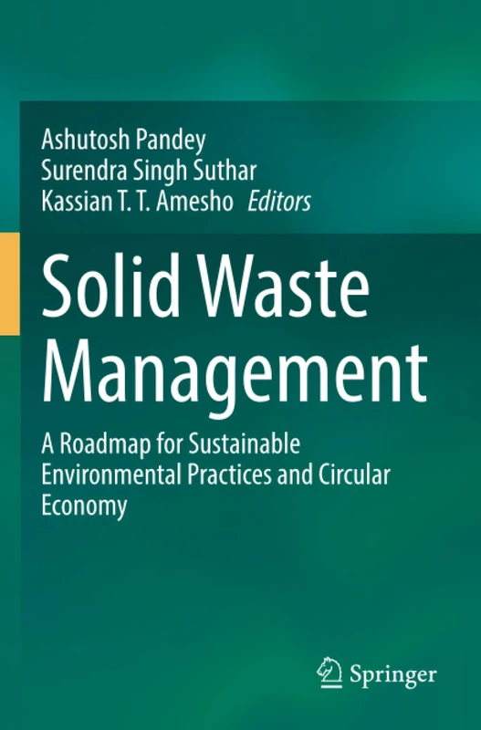 Solid Waste Management: A Roadmap for Sustainable Environmental Practices and Circular Economy
