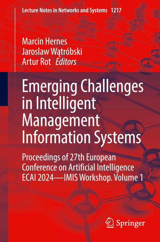 Emerging Challenges in Intelligent Management Information Systems: Proceedings of 27th European Conference on Artificial Intelligence ECAI 2024 - IMIS Workshop. Volume 1