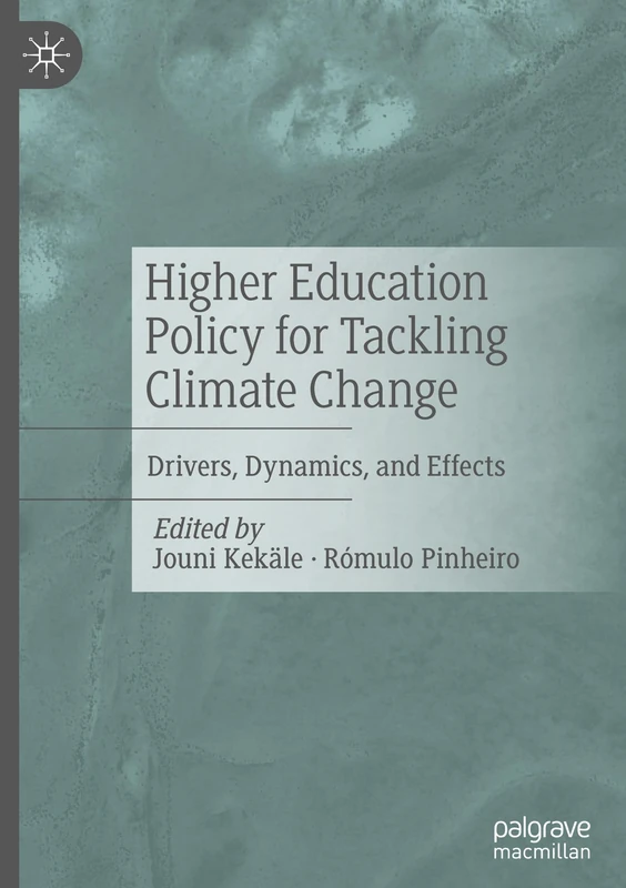 Higher Education Policy for Tackling Climate Change: Drivers, Dynamics, and Effects