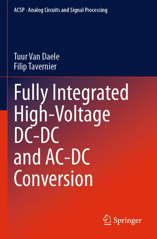 Fully Integrated High-Voltage DC-DC and AC-DC Conversion (Analog Circuits and Signal Processing)