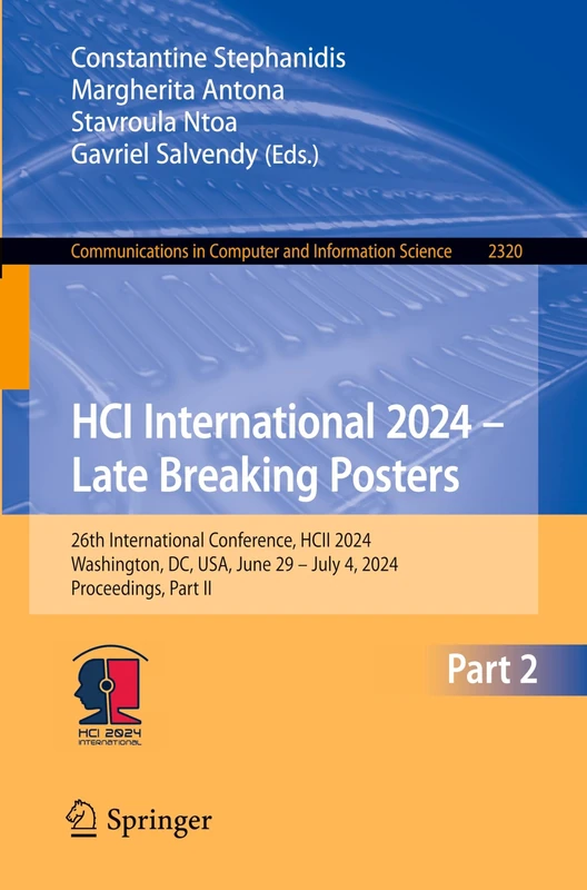 HCI International 2024 – Late Breaking Posters: 26th International Conference, HCII 2024, Washington, DC, USA, June 29 – July 4, 2024, Proceedings, ... in Computer and Information Science, 2320)