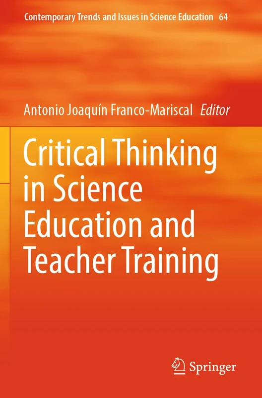 Critical Thinking in Science Education and Teacher Training (Contemporary Trends and Issues in Science Education, 64)