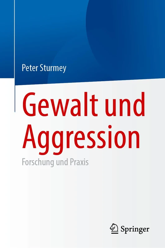 Gewalt und Aggression: Forschung und Praxis