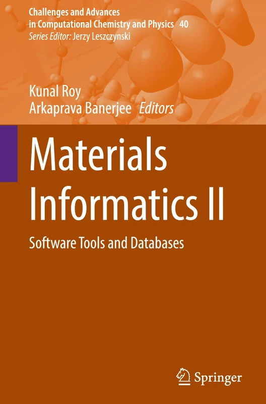 Materials Informatics II: Software Tools and Databases: 40 (Challenges and Advances in Computational Chemistry and Physics, 40)