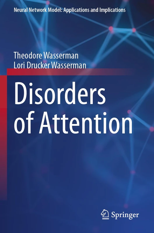 Disorders of Attention (Neural Network Model: Applications and Implications)