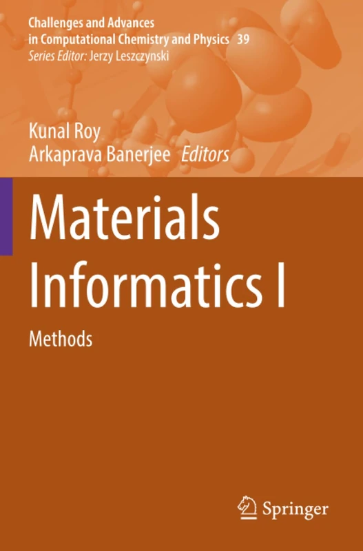 Materials Informatics I: Methods (Challenges and Advances in Computational Chemistry and Physics)