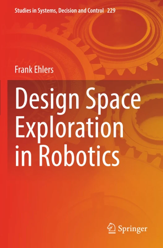 Design Space Exploration in Robotics (Studies in Systems, Decision and Control)