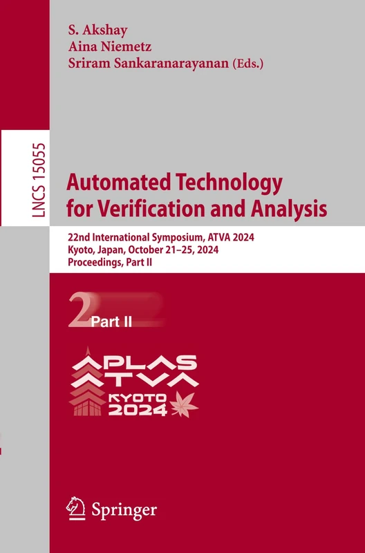 Automated Technology for Verification and Analysis: 22nd International Symposium, ATVA 2024, Kyoto, Japan, October 21–25, 2024, Proceedings, Part II: 15055 (Lecture Notes in Computer Science, 15055)