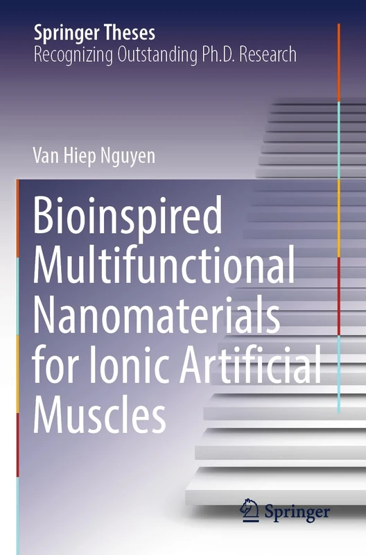 Bioinspired Multifunctional Nanomaterials for Ionic Artificial Muscles (Springer Theses)