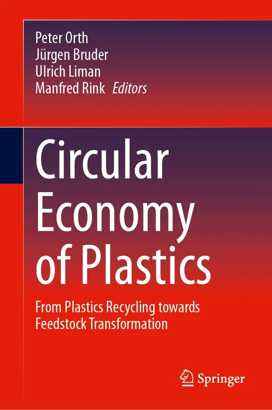 Circular Economy of Plastics: From Plastics Recycling Towards Feedstock Transformation