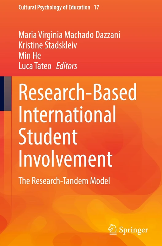 Research-Based International Student Involvement: The Research-Tandem Model: 17 (Cultural Psychology of Education, 17)