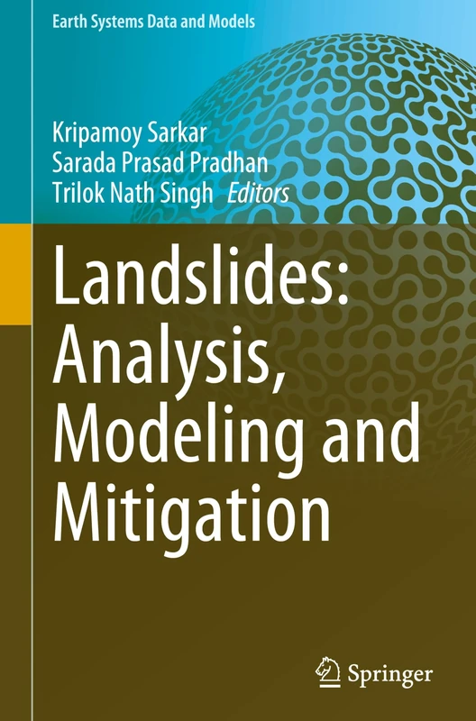 Landslides: Analysis, Modeling and Mitigation: 7 (Earth Systems Data and Models, 7)