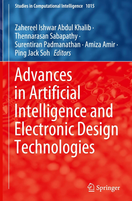 Advances in Artificial Intelligence and Electronic Design Technologies: 1015 (Studies in Computational Intelligence, 1015)