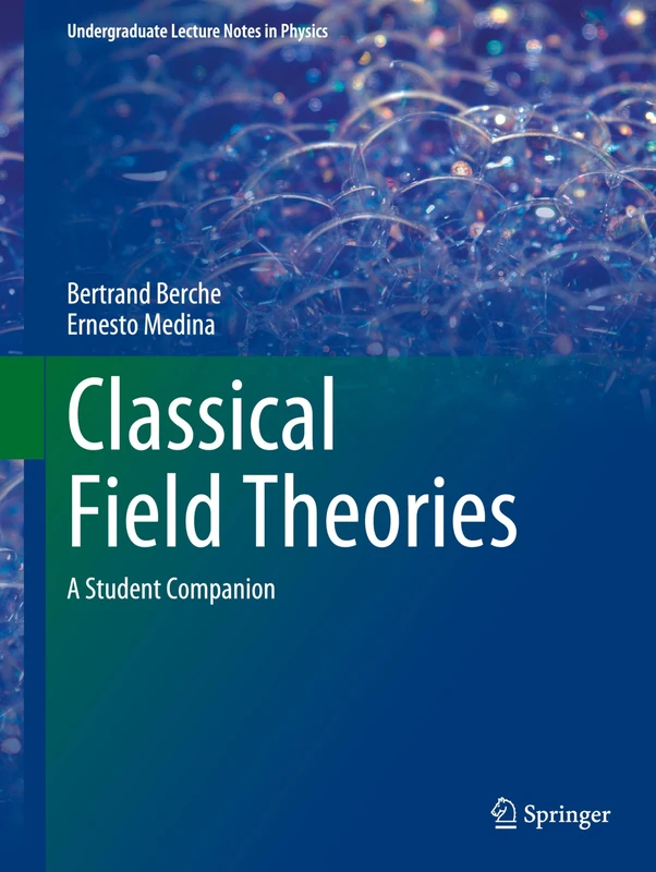 Classical Field Theories: A Student Companion (Undergraduate Lecture Notes in Physics) - Image 1