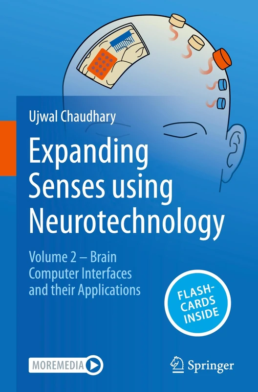 Expanding Senses using Neurotechnology: Volume 2 ‒ Brain Computer Interfaces and their Applications