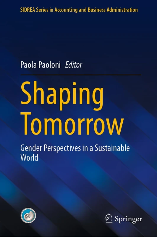 Shaping Tomorrow: Gender Perspectives in a Sustainable World (SIDREA Series in Accounting and Business Administration)
