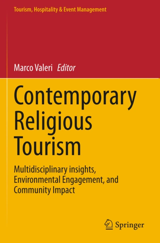 Contemporary Religious Tourism: Multidisciplinary insights, Environmental Engagement, and Community Impact (Tourism, Hospitality & Event Management)