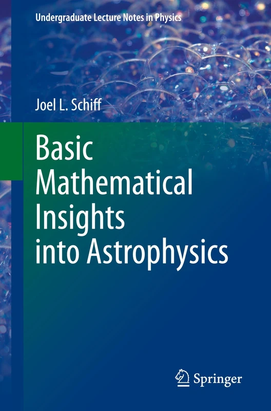 Basic Mathematical Insights into Astrophysics (Undergraduate Lecture Notes in Physics)