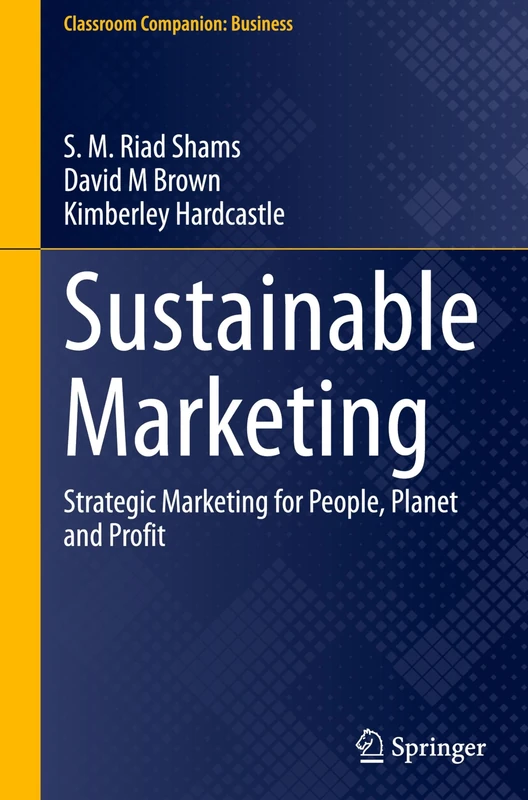 Sustainable Marketing: Strategic Marketing for People, Planet and Profit (Classroom Companion: Business)