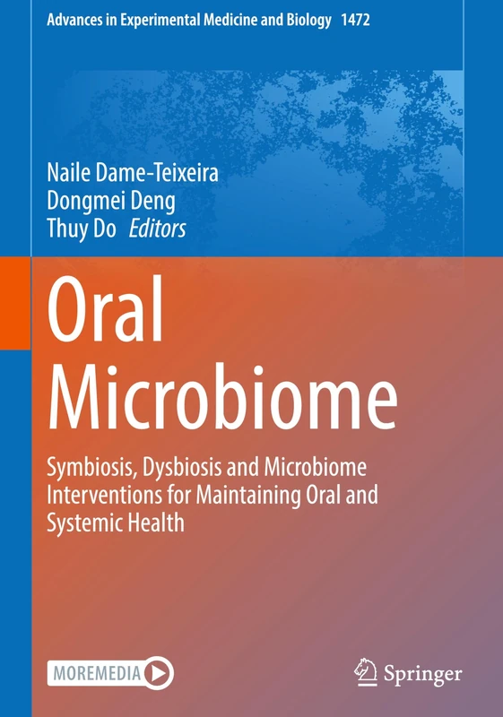 Oral Microbiome: Symbiosis, Dysbiosis and Microbiome Interventions for Maintaining Oral and Systemic Health: 1472 (Advances in Experimental Medicine and Biology, 1472)