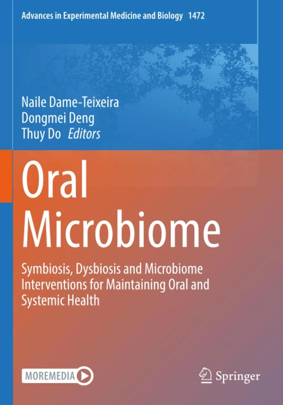 Oral Microbiome: Symbiosis, Dysbiosis and Microbiome Interventions for Maintaining Oral and Systemic Health (Advances in Experimental Medicine and Biology)