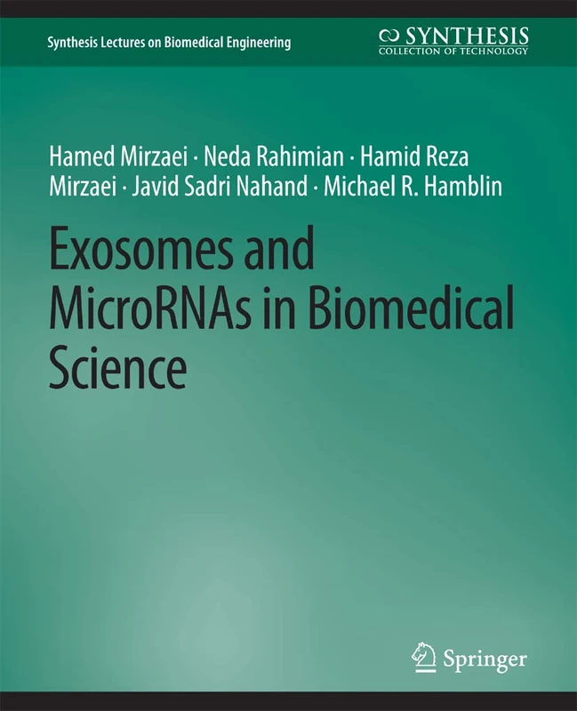 Exosomes and MicroRNAs in Biomedical Science (Synthesis Lectures on Biomedical Engineering)