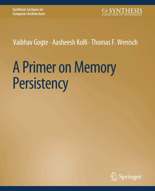 A Primer on Memory Persistency (Synthesis Lectures on Computer Architecture)