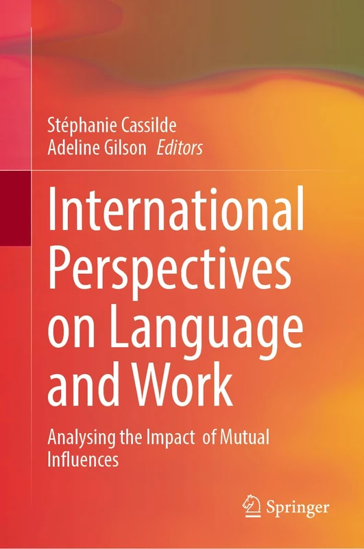 International Perspectives on Language and Work: Analysing the Impact of Mutual Influences