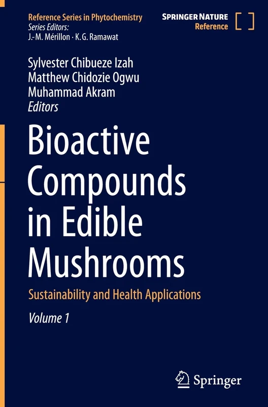 Bioactive Compounds in Edible Mushrooms: Sustainability and Health Applications (Reference Series in Phytochemistry)