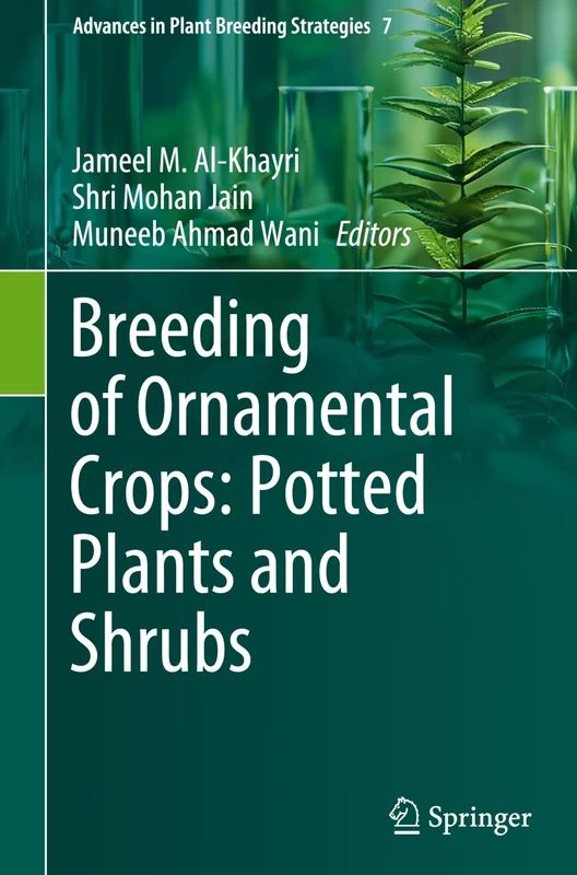 Breeding of Ornamental Crops: Potted Plants and Shrubs: 7 (Advances in Plant Breeding Strategies, 7)
