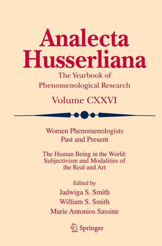 Women Phenomenologists Past and Present: The Human Being in the World: Subjectivism and Modalities of the Real and Art: 126 (Analecta Husserliana, 126)