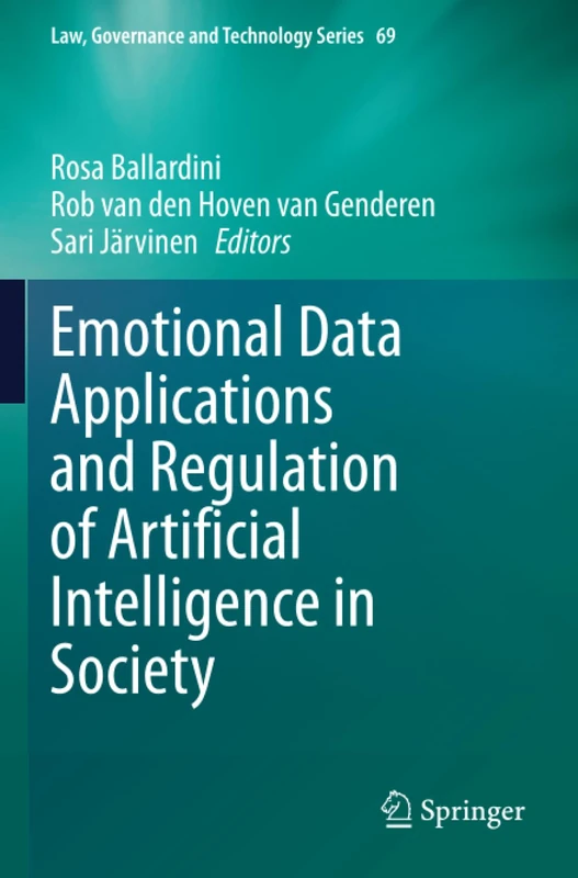 Emotional Data Applications and Regulation of Artificial Intelligence in Society (Law, Governance and Technology Series)