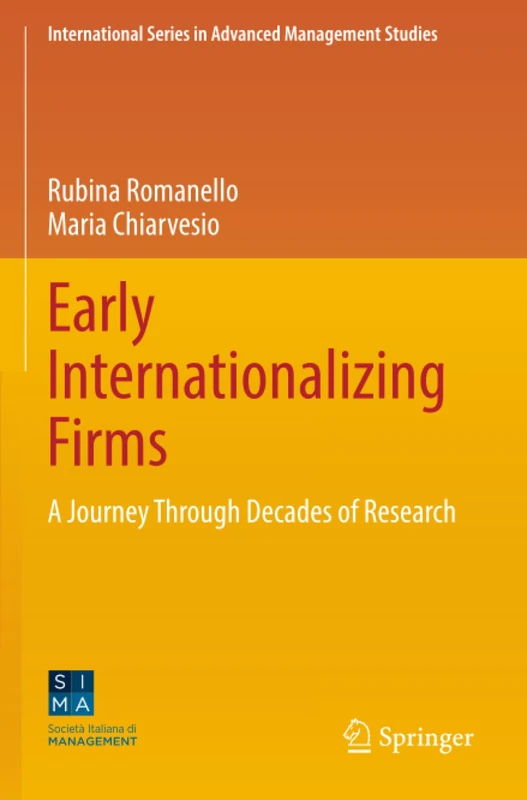 Early Internationalizing Firms: A Journey Through Decades of Research (International Series in Advanced Management Studies)