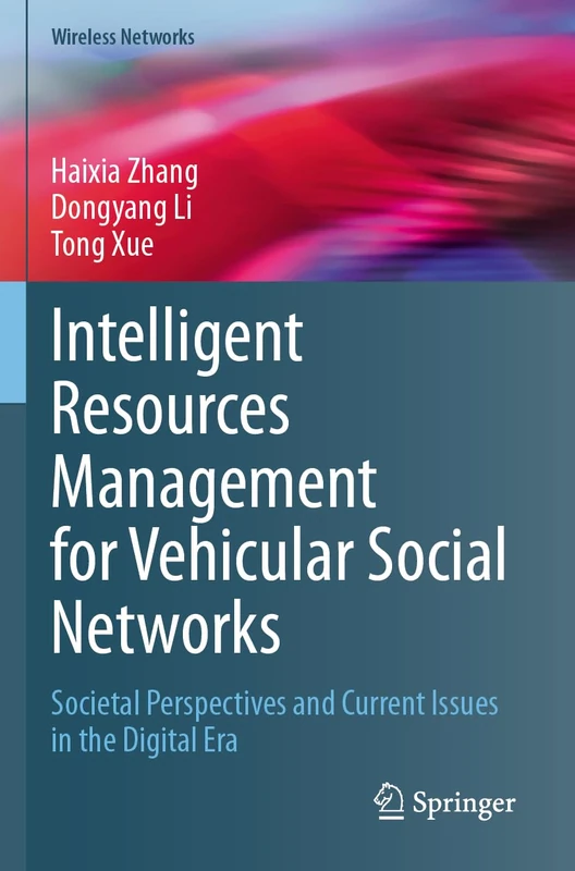Intelligent Resources Management for Vehicular Social Networks: Societal Perspectives and Current Issues in the Digital Era (Wireless Networks)