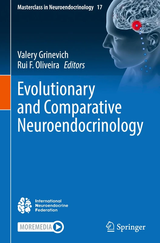 Evolutionary and Comparative Neuroendocrinology: 17 (Masterclass in Neuroendocrinology, 17)