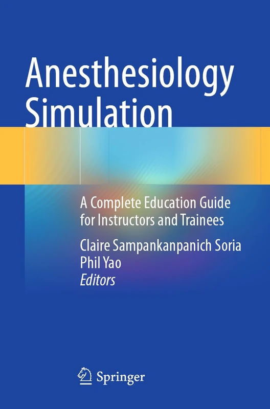 Anesthesiology Simulation: A Complete Education Guide for Instructors and Trainees - Image 1