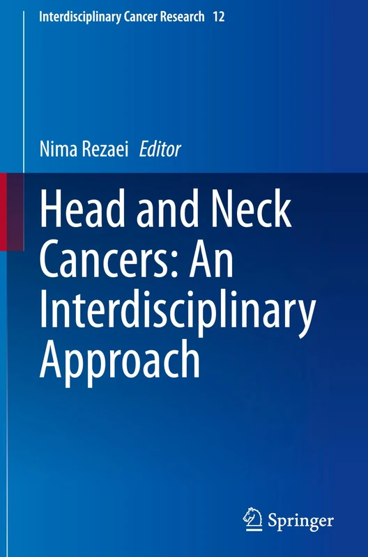 Head and Neck Cancers: An Interdisciplinary Approach: 12 (Interdisciplinary Cancer Research, 12)