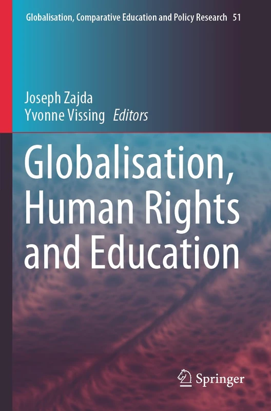 Globalisation, Human Rights and Education (Globalisation, Comparative Education and Policy Research, 51)