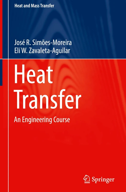 Heat Transfer: An Engineering Course (Heat and Mass Transfer)