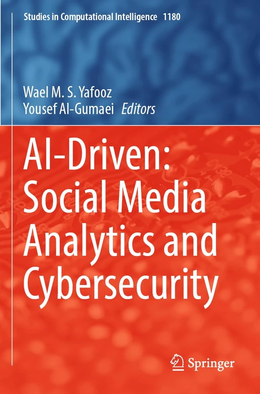 AI-Driven: Social Media Analytics and Cybersecurity (Studies in Computational Intelligence, 1180)