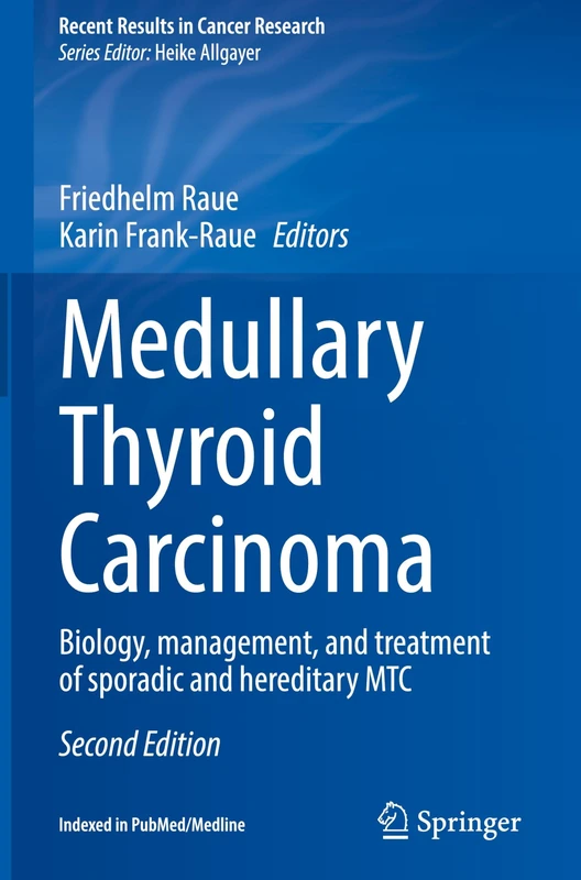 Medullary Thyroid Carcinoma: Biology, management, and treatment of sporadic and hereditary MTC: 223 (Recent Results in Cancer Research, 223) - Image 1