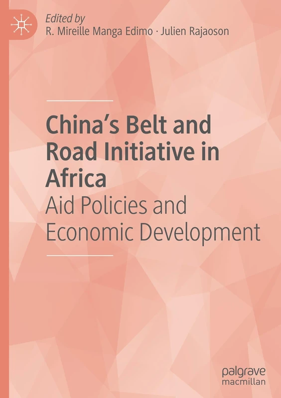 China's Belt and Road Initiative in Africa: Aid Policies and Economic Development
