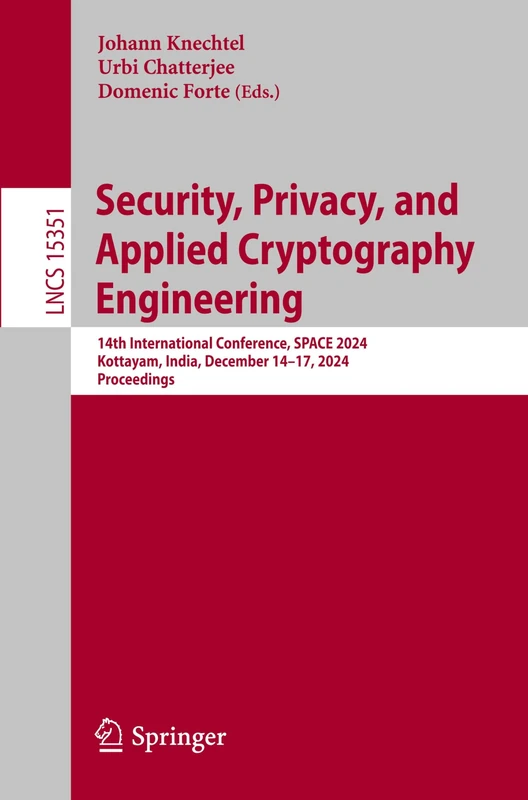 Security, Privacy, and Applied Cryptography Engineering: 14th International Conference, SPACE 2024, Kottayam, India, December 14–17, 2024, Proceedings